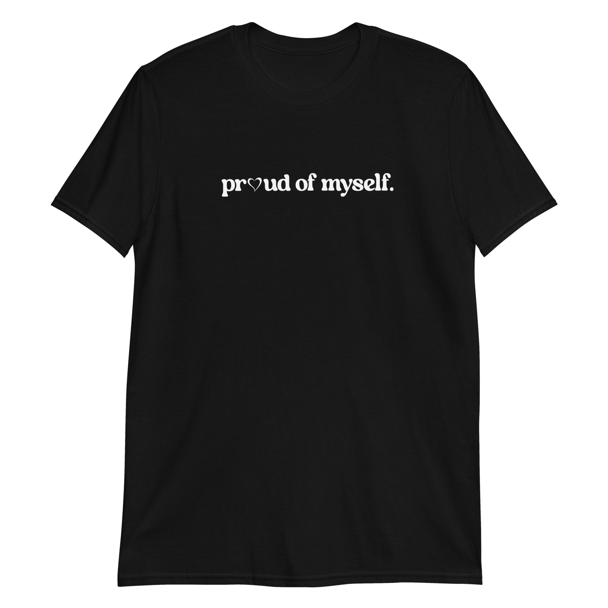 Proud of Myself T-shirt