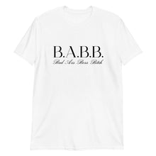 Load image into Gallery viewer, Bad Ass B.A.B.B T-shirt
