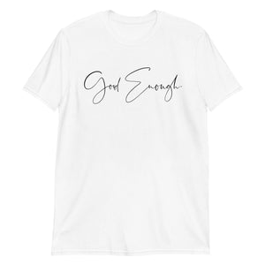 Good Enough II T-shirt