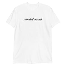 Load image into Gallery viewer, Proud of Myself II T-shirt
